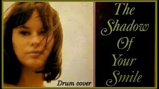 The Shadow of your smile drum cover [upl. by Lindly]