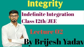 Indefinite Integration Class 12thJEE MainsAdvanced Mathematics By Brijesh Yadav [upl. by Dave]