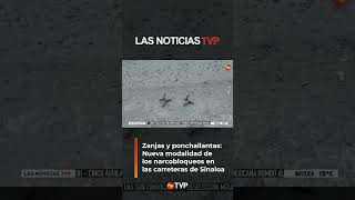 La nueva modalidad de Narcobloqueos  Las Noticias TVP [upl. by Pat]