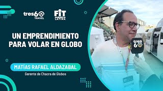 ✅Matías Rafael Aldazabal  Chacra de Globosun emprendimiento para volar en globo [upl. by Ellwood]