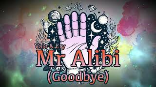 Valo amp Cry feat Ariel Petrie  MR ALIBI Goodbye [upl. by Westney]