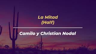 La Mitad  Camilo y Christian Nodal Letra en español e inglés Lyrics in Spanish and English [upl. by Mungo]