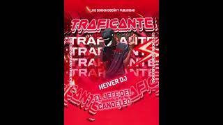 TRAFICANTE X HEIVER DJ [upl. by Eduard]