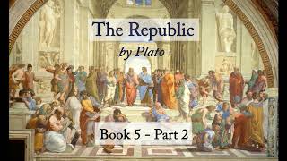 The Republic Plato  Book 5 Part 2 Audiobook [upl. by Monk]