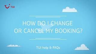 How do I change or cancel my booking  TUI help amp FAQs [upl. by Hairim]