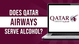 Does Qatar Airways Serve Alcohol [upl. by Anirtal90]