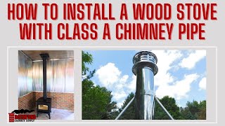 Wood Stove Installation with Class A Insulated Chimney Pipe by Rockford Chimney Supply [upl. by Apps]