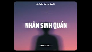 ♬ Nhân Sinh Quán  Jin Tuấn Nam x CaoTri  Lofi Lyrics [upl. by Elbring]