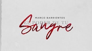 El Poder De Tu Sangre  Marco Barrientos  Video Letra Oficial [upl. by Llehsem357]