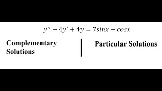 y4y4y7sinxcosx  Complementary Solutions and Particular Solutions  Differential Equations [upl. by Haceber863]