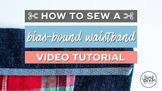 How to sew a biasbound waistband finish [upl. by Aniratak]