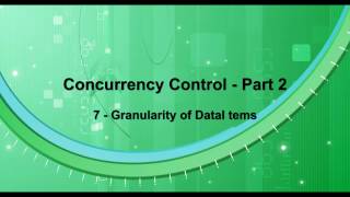 Concurrency Control  Part 2  07  Granularity Of Data Items [upl. by Neddy252]