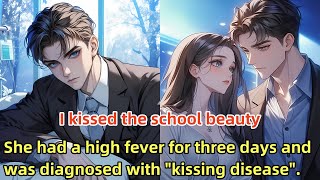 I kissed the school beauty She had a high fever for three days and was diagnsed with kising disease [upl. by Arinaid164]