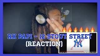 Rx Papi  12 Stout Street REACTION [upl. by Eirena]