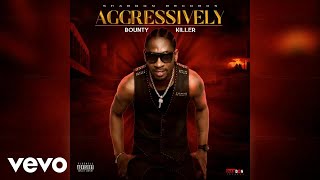 Bounty Killer  Aggressively Official Audio [upl. by Mendive509]