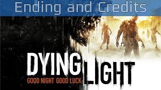 Dying Light  Ending and Credits HD 1080P [upl. by Ninetta]