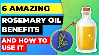 Rosemary Oil 6 Amazing Benefits and How to Use It [upl. by Sauder]