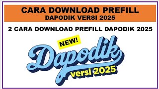 Cara Download Prefill Dapodik Versi 2025 [upl. by Alfy]