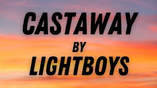 Castaway  Lightboys Lyrics [upl. by Nylra]