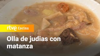 Olla de judías con matanza  Ahora o nunca  RTVE Cocina [upl. by Maggie]