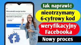 Jak naprawić nieotrzymany 6cyfrowy kod weryfikacyjny Facebooka nowy proces  Solutions Inquiry [upl. by Ayetal647]