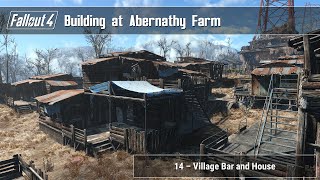 Fallout 4  Building at Abernathy Farm 14 Village Bar and House [upl. by Arvie]