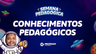 CONHECIMENTOS PEDAGÓGICOS  SEMANA PEDAGÓGICA [upl. by Rocca]