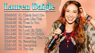 Lauren Daigle Songs Album – Best Gospel Songs Playlist of 2023  Christian Songs Released🙏 [upl. by Elmo]