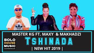 Master KG  Tshinada ft Maxy khoisan  Makhadzi  OFFICIAL AUDIO [upl. by Aicetel]