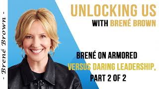 UNLOCKING US With Brene Brown  Brene On Armored Part 2 of 2 [upl. by Adnalohs]