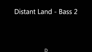 Distant Land Bass 2 [upl. by Moberg391]