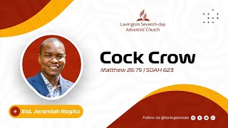 Cock Crow – Eld Jeremiah Rogito  Lavington SDA [upl. by Adnale363]