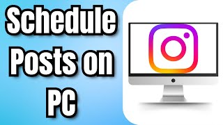 How to Schedule Instagram Posts on PC [upl. by Prochoras]