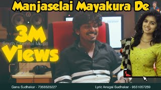 Manjaselai Song  Gana Sudhakar new Song 2019 [upl. by Tol747]