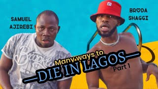 Broda SHAGGI Many Ways To Die In Lagos  Part 1  New Comedy Film 2024  BRODA SHAGGI [upl. by Ocirderf]