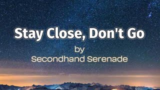 Stay Close Dont Go  Secondhand Serenade  Lyrics [upl. by Alexi]