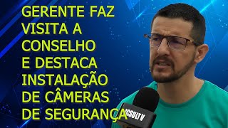 GERENTE DESTACA VISITA AO CON COMDE SEGURANÇA E FALA DAS CÂMERAS QUE SERÃO NSTALADAS NO MUNICÍPIO [upl. by Ransome]