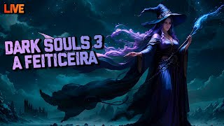 DARK SOULS 3  A JORNADA DA FEITICEIRA 01 PC 2K60FPS [upl. by Okimuk]