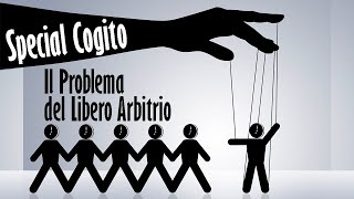 Il Libero Arbitrio Filosofia Letteratura e Scienza  SPECIAL COGITO [upl. by Eanerb]