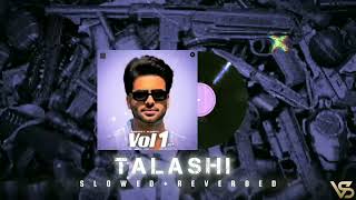 TALASHI SLOWEDREVERBED MANKIRT AULAKH BYVSSOUND [upl. by Laeria557]