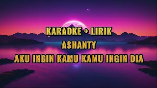 ASHANTY  AKU INGIN KAMU KAMU INGIN DIA  KARAOKE  INSTRUMENT  LYRICS  MUSIC ONLY [upl. by Chrisy]