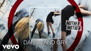 Mother Mother  Dance And Cry Audio [upl. by Ynad175]