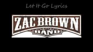 Let It Go By The Zac Brown Band With Lyrics [upl. by Alfred811]