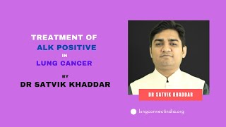 EP 26 Treatment of ALK Positive in lung cancer By Dr Satvik Khaddar [upl. by Hollerman]