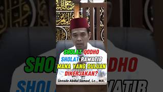 Sholat Qodho dan Rawatib mana yanng lebih dulu dikerjakan  Ustadz Abdul Somad uas foryou sholat [upl. by Ecnal155]