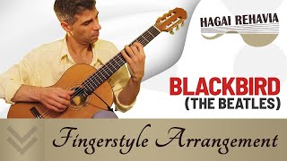 quotBlackbirdquot Beatlesfingerstyle solo guitar arrangement by Hagai Rehavia [upl. by Yhprum404]