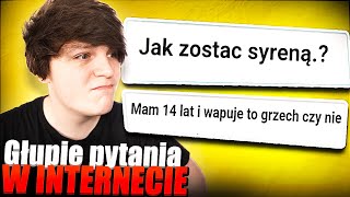 NAJGŁUPSZE PYTANIA W INTERNECIE 1 [upl. by Laval]