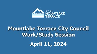 Mountlake Terrace City Council WorkStudy Session  April 11 2024 [upl. by Nirra]