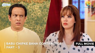 Babu Chipke Bana Contractor I FULL MOVIE  Part 3  Taarak Mehta Ka Ooltah Chashmah Ep 3598 to 3600 [upl. by Fullerton459]