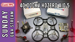 Building Tuning amp Flying the ULTIMATE HDZero AIO 5 40000kv Build  6Batteries  QampA [upl. by Abdulla]